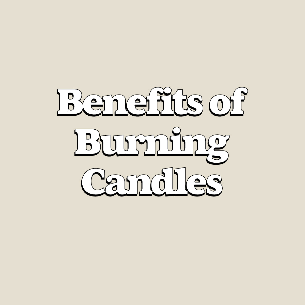 Benefits of Burning Candles